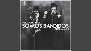 Somos Bandidos (Original Mix)