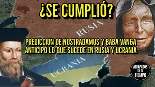 ¿Se cumplió? Predicción de Nostradamus y Baba Vanga anticipó lo que sucede en Rusia y Ucrania