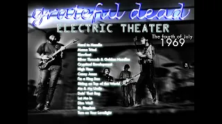 Grateful Dead - Electric Theater - 07/04/1969 - ReSBD