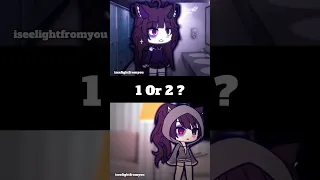 1 Or 2 ? #gacha #gachalife #gachalifememe #gachatrend #gachatiktok #gachaedit #shorts