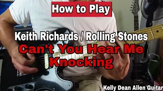 How to Play - Can't You Hear Me Knocking. Keith Richards / Rolling Stones. Tutorial / Lesson