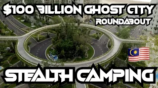 Roundabout STEALTH CAMPING A $100 Billion Ghost City | Forest City Malaysia 🇲🇾