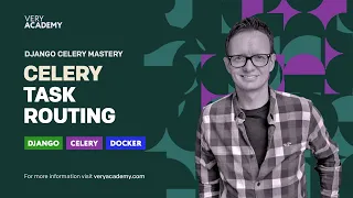 Python Django Celery Course: Introducing Tasks Routing