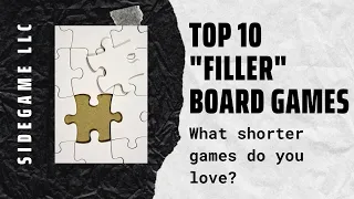 Top 10 “Filler” Board Games: SideGame LLC