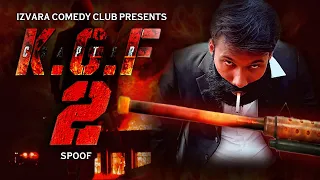 K.G.F Chapter 2 FULL MOVIE SPOOF HD | Yash | Srinidhi Shetty | Sanjay Dutt | IzvaraComedy Club