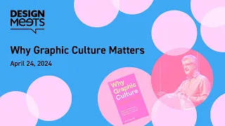 DesignMeets: Why Graphic Culture Matters with Rick Poynor