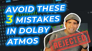Dolby Atmos Mastering: Avoid These 3 Critical Mistakes When Delivering Your Tracks!