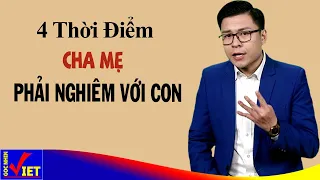 4 thời điểm cha mẹ buộc phải nghiêm với con - Góc Nhìn Việt