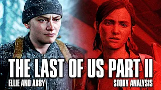 The Last of Us Part II - Ellie and Abby’s Duality (Story Analysis)