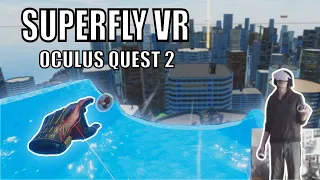Becoming a Hero in Superfly VR on OCULUS QUEST 2 | Link Cable Gameplay