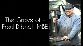 47)  The Grave of - Fred Dibnah MBE