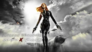 step on up x gimme more - natasha romanoff edit