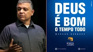 Deus é bom o tempo todo - Salmo 119. 65-72 - Marcos Barbosa