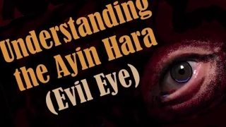 THE AYIN HARA (EVIL EYE) – Rabbi Michael Skobac – Jews for Judaism