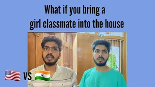 What if you bring a girl classmate into the house