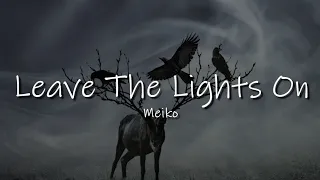 Meiko - Leave The Lights On (Remix) (Lyrics Video)