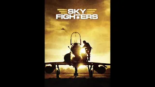 Sky Fighters - Into the fire (1 hour extended version)