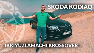 SKODA KODIAQ - sotib olishga arziydimi?