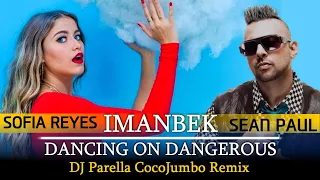 IMANBEK & Sean Paul feat. Sofia Reyes - Dancing on dangerous (DJ Parella CocoJumbo Remix)