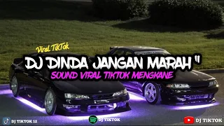 DJ DINDA JANGAN MARAH MARAH SOUND TIKTOK MENGKANE 2023