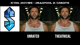 ICYMI, Movies - Deadpool 2: Credits, Theatrical vs. Unrated Differences