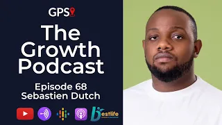 Growth Podcast S02E68 Sebastien Dutch | Discipline | Managing Money | LBC | Life of a DJ/Marketer