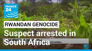 Rwandan genocide suspect arrested in South Africa • FRANCE 24 English