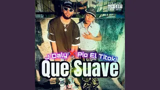 Que Suave (feat. Pio El Titoki)