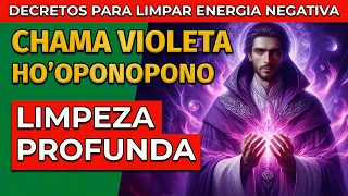 CHAMA VIOLETA E HO'OPONOPONO | DECRETOS PARA LIMPAR ENERGIA NEGATIVA E REMOVER BLOQUEIOS