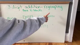 3-digit Addition with Regrouping Using Base 10 Blocks