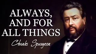 “Always, And For All Things” | Ephesians 5:20 | Charles Spurgeon Sermon | Thanksgiving, Gratitude