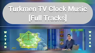 Turkmen TV Clock Music [Full Tracks] - HOTPML #29