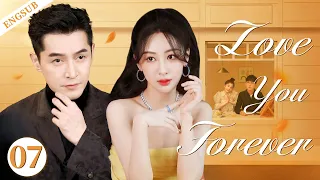 ENGSUB【Love You Forever】▶EP07|YangZi,HuGe💌CDrama Recommender