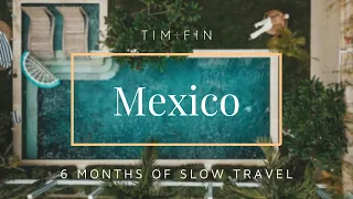 AMERICANS LIVING IN MEXICO - 4 Months of Travel