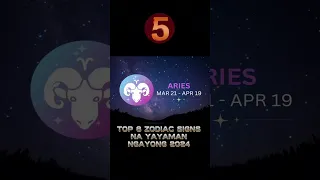 TOP 8 ZODIAC SIGNS NA YAYAMAN NGAYONG 2024 RANK 5 #horoscope2024