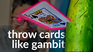 I learned to throw cards like Gambit from X-Men (4 days)