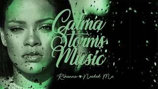 Rihanna - Needed Me  [Slowed + Reverb + Bass Boost Calming Rain Storms]