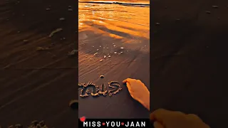 I Miss You Jaan ♥️ status Full Screen #i_miss_you_status #missing #status #shorts