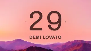 Demi Lovato - 29 (Lyrics)