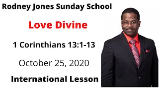 Love Divine, 1 Corinthians 13:1-13, October 25, 2020, Sunday school lesson