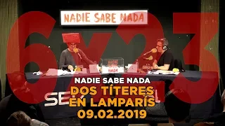 NADIE SABE NADA 6x23 | Dos títeres en Lamparís