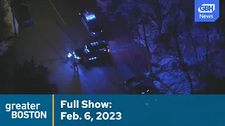 Greater Boston Full Episode: Feb. 6, 2023