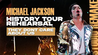 MIchael Jackson - They Don't Care About Us | HIStory World Tour (Rehearsal Studio Remake)