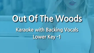 Out Of The Woods (Lower Key -1) Karaoke with Backing Vocals