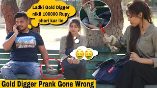 $100000 Gold Digger Prank Gone Wrong || Ajay Dhingra