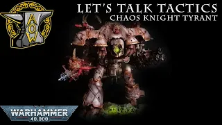 Let's Talk Tactics: Chaos Knight Tyrant