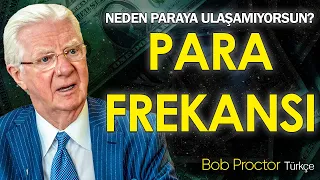 Para Frekansı - Neden Paraya Ulaşamıyorsun? / Bob Proctor Türkçe