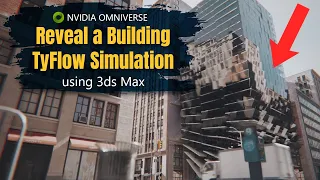 Using Tyflow and 3ds Max to reveal a building in Nvidia Omniverse Create - Tutorial