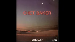 Chet Baker - Strollin' (1986) full album