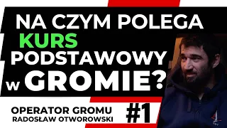 NA CZYM POLEGA KURS PODSTAWOWY W GROMIE ? BYŁY OPERATOR JEDNOSTKI WOJSKOWEJ GROM "OTWÓR" #1/4